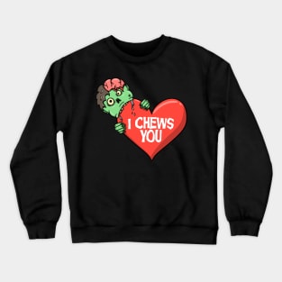 Valentine's Day Funny Zombie I Chews You Horror Movie Lover Crewneck Sweatshirt